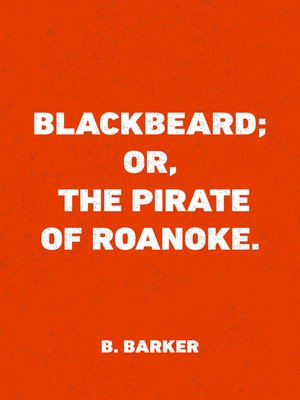 cover image of Blackbeard; Or, the Pirate of Roanoke.